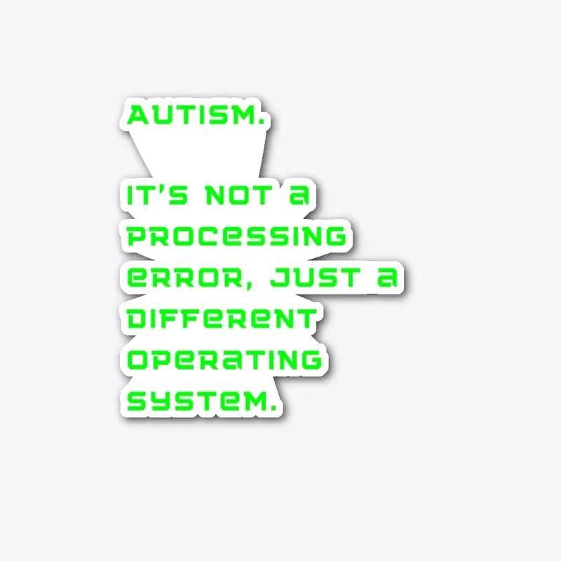 Autism just a different operating system