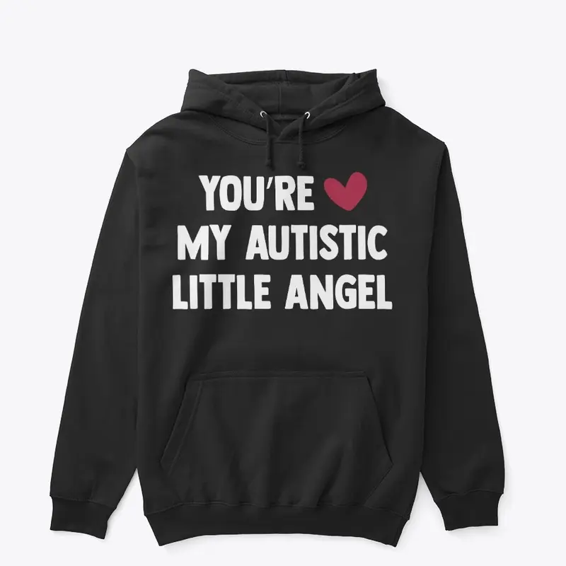 you are my autistic little angel